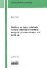 Biofilms as living catalysts for fine chemical synthesis: analysis, process design and scale-up