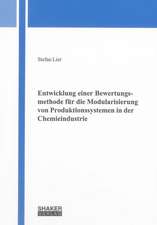 Entwicklung einer Bewertungsmethode für die Modularisierung von Produktionssystemen in der Chemieindustrie