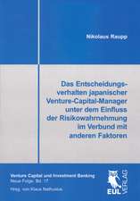 Das Entscheidungsverhalten japanischer Venture-Capital-Manager unter dem Einfluss der Risikowahrnehmung im Verbund mit anderen Faktoren