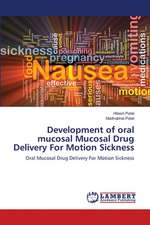 Development of oral mucosal Mucosal Drug Delivery For Motion Sickness