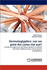 Dermatoglyphics: can we print the caries risk out?