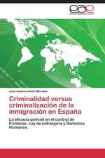 Criminalidad versus criminalización de la inmigración en España