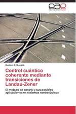 Control cuántico coherente mediante transiciones de Landau-Zener