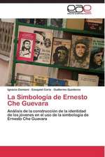 La Simbología de Ernesto Che Guevara