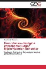 Una relación dialógica improbable: Edgar Morin/Heinrich Schenker