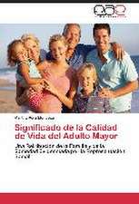 Significado de la Calidad de Vida del Adulto Mayor