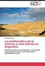 La problemática de la minería a cielo abierto en Argentina