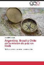 Argentina, Brasil y Chile en la misión de paz en Haití