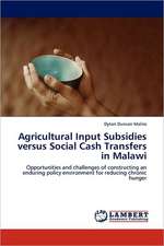 Agricultural Input Subsidies versus Social Cash Transfers in Malawi