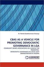 CBAS AS A VEHICLE FOR PROMOTING DEMOCRATIC GOVERNANCE IN LGA