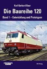 Die Baureihe 120. Band 01.