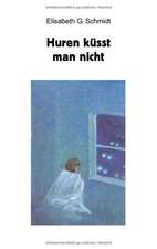 Huren küsst man nicht