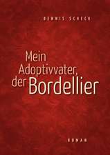 Mein Adoptivvater, der Bordellier