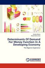 Determinants Of Demand For Money Function In A Developing Economy