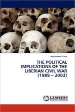 The Political Implications of the Liberian Civil War (1989 - 2003)