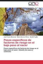 Pesos específicos de factores de riesgo en el bajo peso al nacer