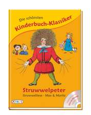 Die schönsten Kinderbuch-Klassiker: Struwwelpeter, Struwwelliese, Max & Moritz