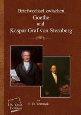 Briefwechsel zwischen Goethe und Kaspar Graf von Sternberg