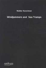 Runciman, W: Windjammers and Sea Tramps