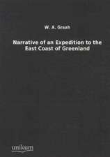 Narrative of an Expedition to the East Coast of Greenland