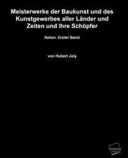 Meisterwerke der Baukunst und des Kunstgewerbes aller Länder und Zeiten und ihre Schöpfer