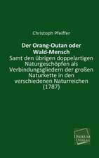 Pfeiffer, C: Orang-Outan oder Wald-Mensch