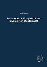 Resch, P: Das moderne Kriegsrecht der civilisierten Staatenw