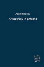 Badeau, A: Aristocracy in England