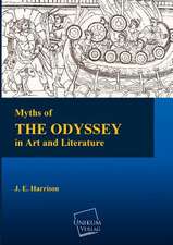 Harrison, J: Myths of the Odyssey in Art and Literature