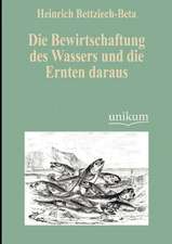 Die Bewirtschaftung des Wassers und die Ernten daraus