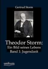 Theodor Storm: Ein Bild seines Lebens