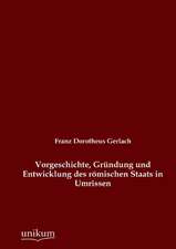 Gerlach, F: Vorgeschichte, Gründung und Entwicklung des römi