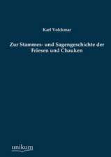 Volckmar, K: Zur Stammes- und Sagengeschichte der Friesen un