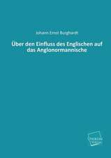 Burghardt, J: Über den Einfluss des Englischen auf das Anglo