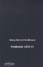 Rindfleisch, G: Feldbriefe 1870-71