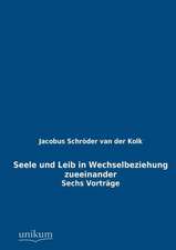 Schröder van der Kolk, J: Seele und Leib in Wechselbeziehung