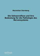 Sternberg, M: Sehnenreflexe und ihre Bedeutung für die Patho