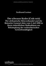 Der schwarze Kodex (Code noir) - Der afrikanische Sklavenhandel und die Brüsseler General-Akte vom 2. Juli 1890 in ihren einheitlichen Maßnahmen zur Bekämpfung der verbrecherischen Gewerbsmäßigkeit