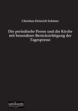 Die periodische Presse und die Kirche mit besonderer Berücksichtigung der Tagespresse