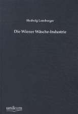 Lemberger, H: Wiener Wäsche-Industrie