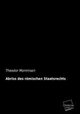 Mommsen, T: Abriss des römischen Staatsrechts