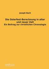 Bach, J: Osterfest-Berechnung in alter und neuer Zeit