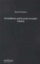 Kriechtiere und Lurche fremder Länder