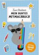 Zum Schulstart - Mein buntes Mitmachbuch