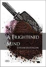 Hartmann, S: Frightened Mind