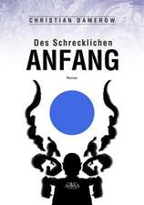 Des Schrecklichen Anfang