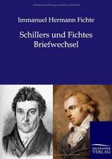 Schillers und Fichtes Briefwechsel