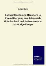 Kulturpflanzen und Haustiere in ihrem Übergang aus Asien nach Griechenland und Italien sowie in das übrige Europa