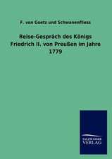 Reise-Gespräch des Königs Friedrich II. von Preußen im Jahre 1779