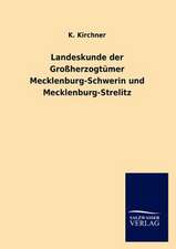 Landeskunde der Großherzogtümer Mecklenburg-Schwerin und Mecklenburg-Strelitz